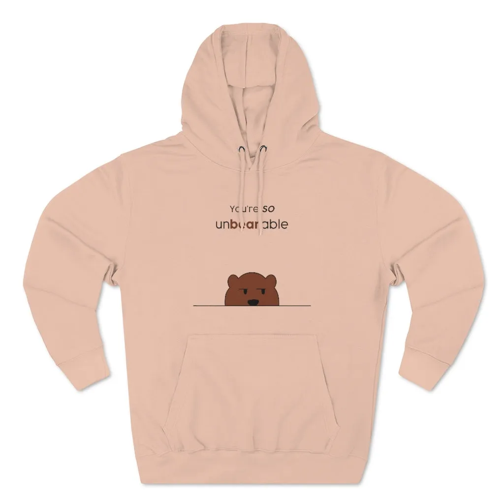 You're so unbearable Unisex French Terry Hoodie