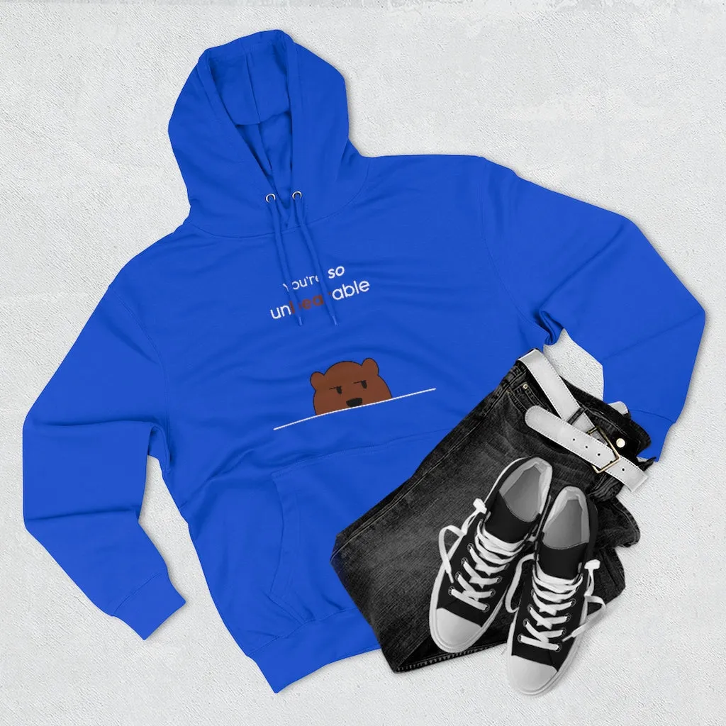 You're so unbearable Unisex French Terry Hoodie