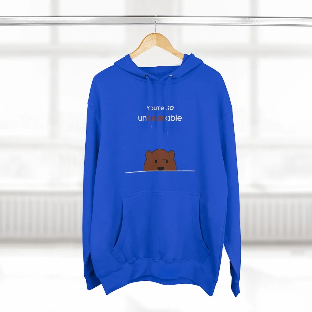 You're so unbearable Unisex French Terry Hoodie