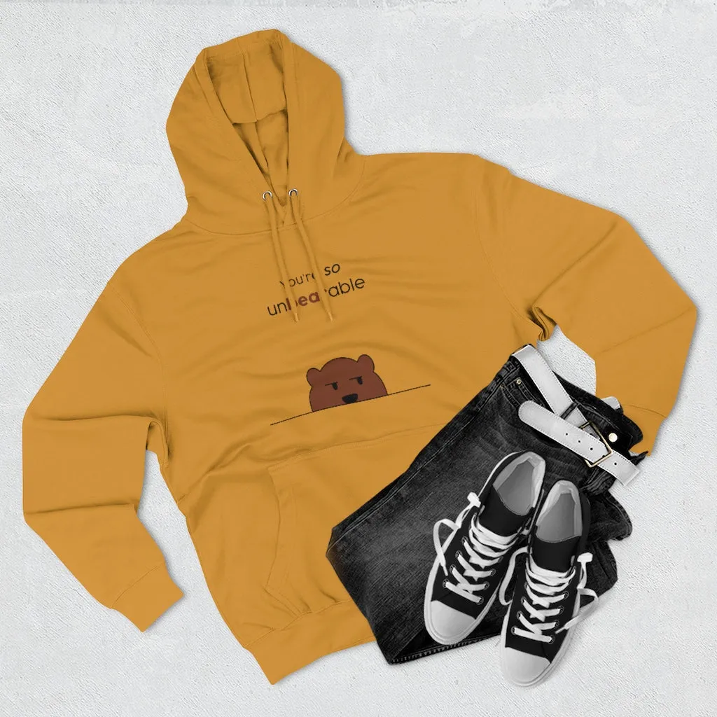 You're so unbearable Unisex French Terry Hoodie
