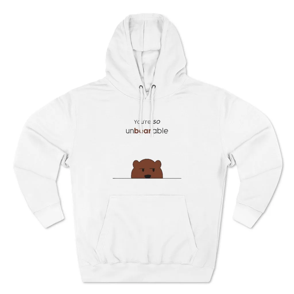 You're so unbearable Unisex French Terry Hoodie