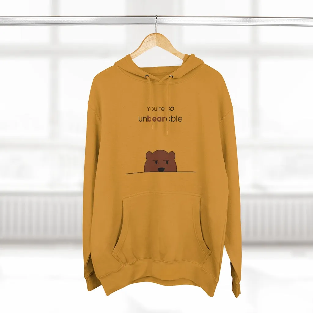You're so unbearable Unisex French Terry Hoodie